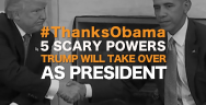 Thumbnail for #ThanksObama: 5 Scary Powers Trump Will Take Over as President
