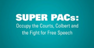 Thumbnail for SUPER PACs: Occupy the Courts, Colbert & the Fight for Free Speech