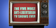 Thumbnail for The 5 Most Anti-Libertarian TV Shows Ever!