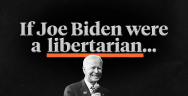 Thumbnail for What if Joe Biden Were a Libertarian? We Fixed His Acceptance Speech.