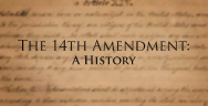 Thumbnail for The 14th Amendment of the U.S. Constitution:  A History