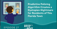 Thumbnail for “Predictive Policing” Algorithm Creates a Dystopian Nightmare for Residents of This Town