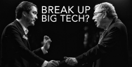 Thumbnail for Should the Government Break Up Big Tech? A Soho Forum Debate