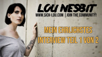 Thumbnail for LOU NESBIT - www.sick-lou.com - Mein ehrlichstes Interview Teil 1 von 2 | Lou Nesbit is weird
