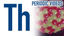 Thumbnail for Thorium - Periodic Table of Videos | Periodic Videos