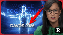 Thumbnail for Holy SH*T! The new WEF Davos agenda is worse even than we thought | Redacted with Clayton Morris | Redacted