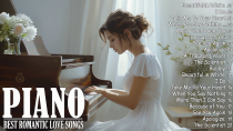 Thumbnail for Top 100 Beautiful Romantic Piano Love Songs Melodies - Great Relaxing  Piano Instrumental Love Songs | Romantic Piano Music