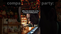 Thumbnail for When the drink hits at the company holiday party: | FunnyMemeSpot Backup