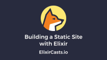 Thumbnail for Building a Static Site in Elixir | Elixir Casts