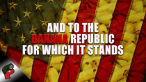 Thumbnail for And to the Banana Republic For Which It Stands... | Live From The Lair