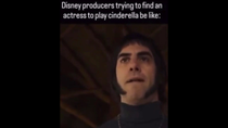 Thumbnail for Disney producers trying to find an actress to play cinderella be like: | FunnyMemeSpot Backup