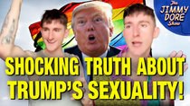 Thumbnail for Is This PROOF Donald Trump Was BORN GAY?!?  | The Jimmy Dore Show