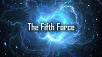 Thumbnail for The Fifth Force of the Universe | Sciencephile the AI