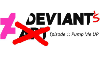 Thumbnail for Deviant's Episode 1: Pump Me Up | MisterMetokur