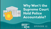 Thumbnail for Why Won’t the Supreme Court Hold Police Accountable?