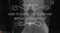 Thumbnail for How To Share the Restroom with a Trans Person