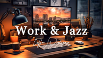 Thumbnail for Work Jazz Music ☕️ Positive Jazz and Sweet Bossa Nova Music for Work, Study & Relax | Coffee Workspace