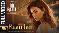 Thumbnail for Raanjhan - 8K Video | Do Patti | Kriti Sanon, Shaheer Sheikh | Parampara Tandon | Sachet-Parampara