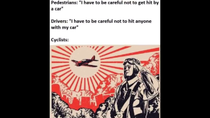 Thumbnail for Pedestrians: careful not to get hit Drivers: careful not to hit anyone with my car Cyclists: | FunnyMemeSpot Backup