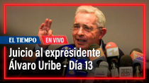 Thumbnail for Juicio al expresidente Álvaro Uribe - Día 13 | El Tiempo