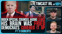 Thumbnail for Biden Special Counsel Audio LEAKS His Brain Was FRIED Democrats COVERED IT UP | Timcast IRL