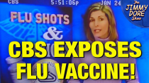 Thumbnail for CBS Report On Flu Vaccine Was Buried & Memory Holed! | The Jimmy Dore Show