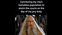Thumbnail for Convincing my city's homeless population to storm the courts on the day of my jury duty: | FunnyMemeSpot Backup