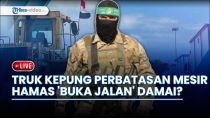 Thumbnail for 🔴 Puluhan Alat Berat Berjejer di Perbatasan Mesir & Siap Masuki Gaza, Hamas Klaim Buka Jalan Damai? | Tribun Video