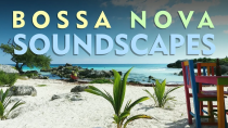 Thumbnail for Bossa Nova Soundscapes - Visual Relaxation