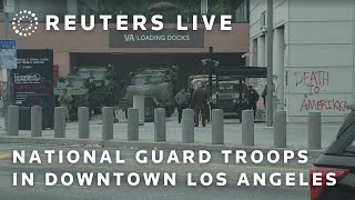 Thumbnail for LIVE: National Guard troops in downtown Los Angeles | Reuters