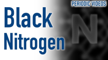 Thumbnail for Black Nitrogen - Periodic Table of Videos | Periodic Videos