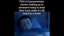 Thumbnail for 6.0 powerstroke owners waking up to someone trying to steal their truck while its 30 degrees outside | FunnyMemeSpot Backup