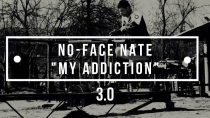 Thumbnail for No-Face Nate - My Addiction