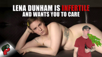 Thumbnail for Lena Dunham is Infertile and Wants You to Care | Ride and Roast