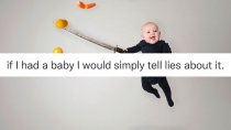 Thumbnail for If I had a baby I would simply tell lies about it | Jeaney Collects