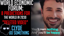 Thumbnail for World Economic Forum's "8 Predictions for the World in 2030" - Now Deleted Video | Clyde Do Something