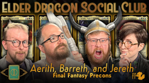 Thumbnail for Aerith, Barreth, and Jereth – Final Fantasy Precons || Elder Dragon Social Club | LRRMTG
