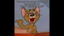 Thumbnail for when my son comes out as gay and my wife on sum "WE still love you" | FunnyMemeSpot Backup