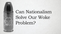 Thumbnail for Can Nationalism Solve Our Woke Problem? | New Discourses