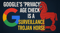 Thumbnail for Google’s “Privacy” Age Check Is a Surveillance Trojan Horse | Sam Bent