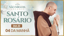 Thumbnail for Santo Rosário | 40 Dias com São Miguel Arcanjo 2024 | 04:00 | 22° Dia | Live Ao vivo