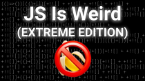 Thumbnail for JavaScript Is Weird (EXTREME EDITION) | Low Byte Productions