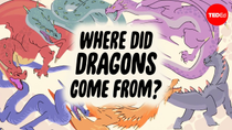 Thumbnail for Why do so many cultures have dragon legends? - Timothy J. Burbery | TED-Ed
