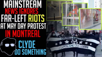 Thumbnail for May Day 2022 Riots Slipped Under the Rug by Mainstream Media | Clyde Do Something
