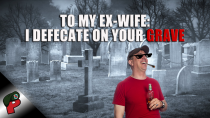 Thumbnail for To My Ex-Wife: I Shit on Your Grave | Grunt Speak Highlights