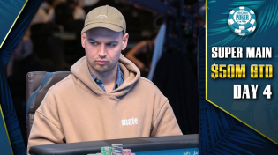 Thumbnail for $50M GTD | $25K WSOP SUPER MAIN EVENT - DAY 4