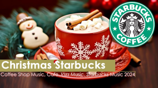 Thumbnail for Christmas Starbucks Coffee Shop Music🎄Best Christmas Jazz Playlist 2024🎄Happy Christmas for Relax | Cozy Starbucks Cafe