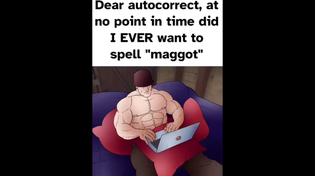Thumbnail for Dear autocorrect at no point in time did I EVER want to spell “maggot” | FunnyMemeSpot Backup
