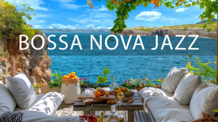 Thumbnail for Positive Bossa Nova Jazz Playlist at Seaside Coffee Shop Ambience. Perfect Coastal Resort Space 4K | SEASIDE BOSSA NOVA