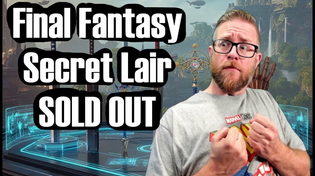 Thumbnail for Final Fantasy Secret Lair SOLD OUT Player Frustration. | MTG MOX MAN